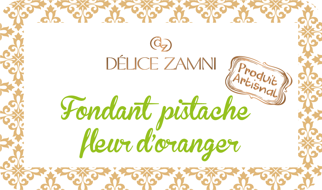 Fondant Pistache Fleur d'oranger